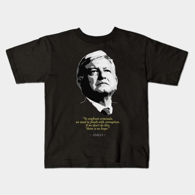 AMLO Quote Kids T-Shirt by Nerd_art